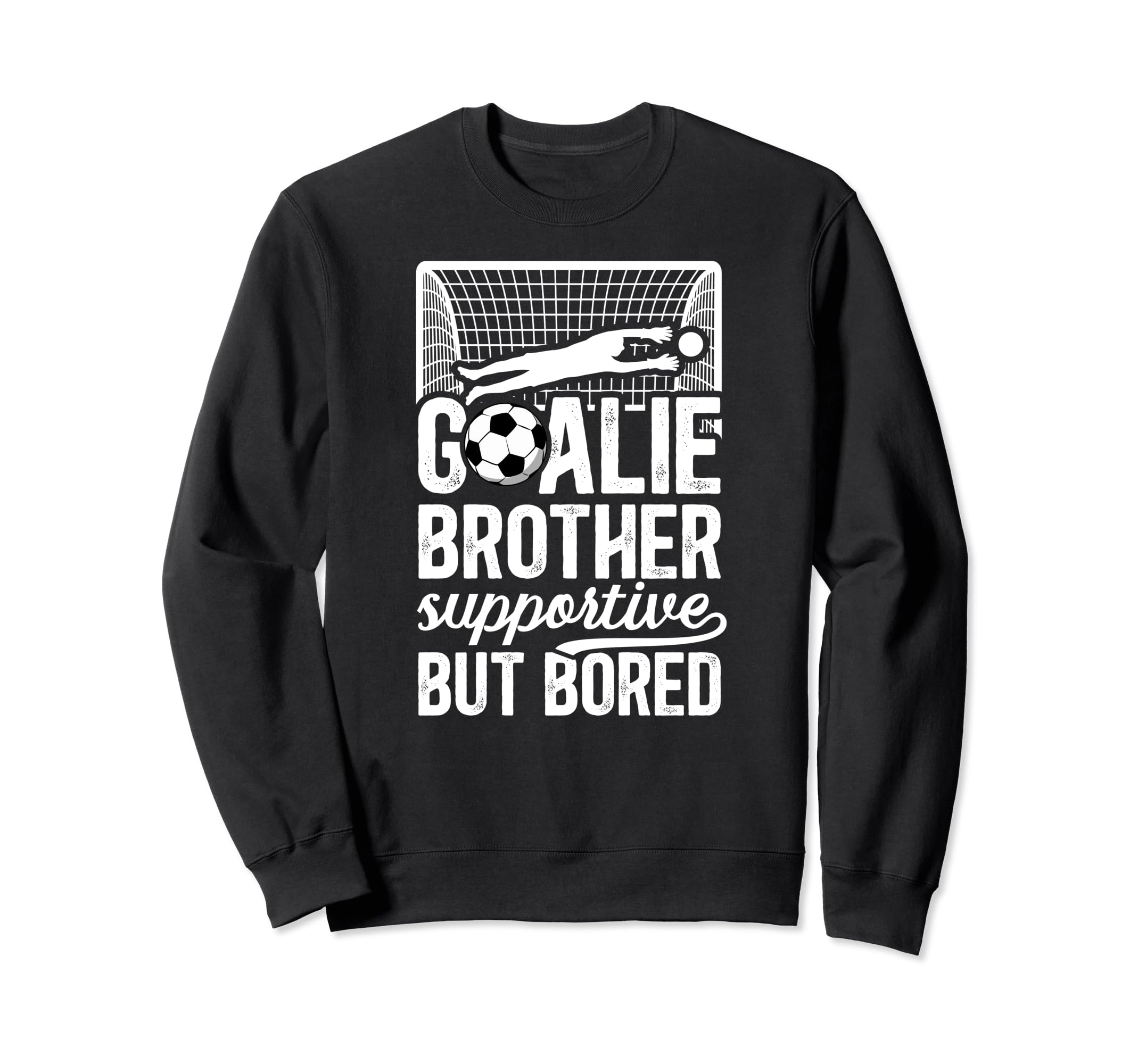 Soccer Goalie Brother Supportive Sweatshirt - Trendy Graphic Men Women