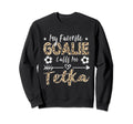 My Favorite Goalie Calls Me Tetka Sweatshirt - Graphic Print Men Women