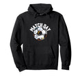 Match Day Soccer Futbol Player Game Hoodie - Aesthetic Graphic Men Women