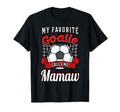 My Favorite Goalie Calls Me Mamaw Soccer T-Shirt - Streetwear Style Unisex