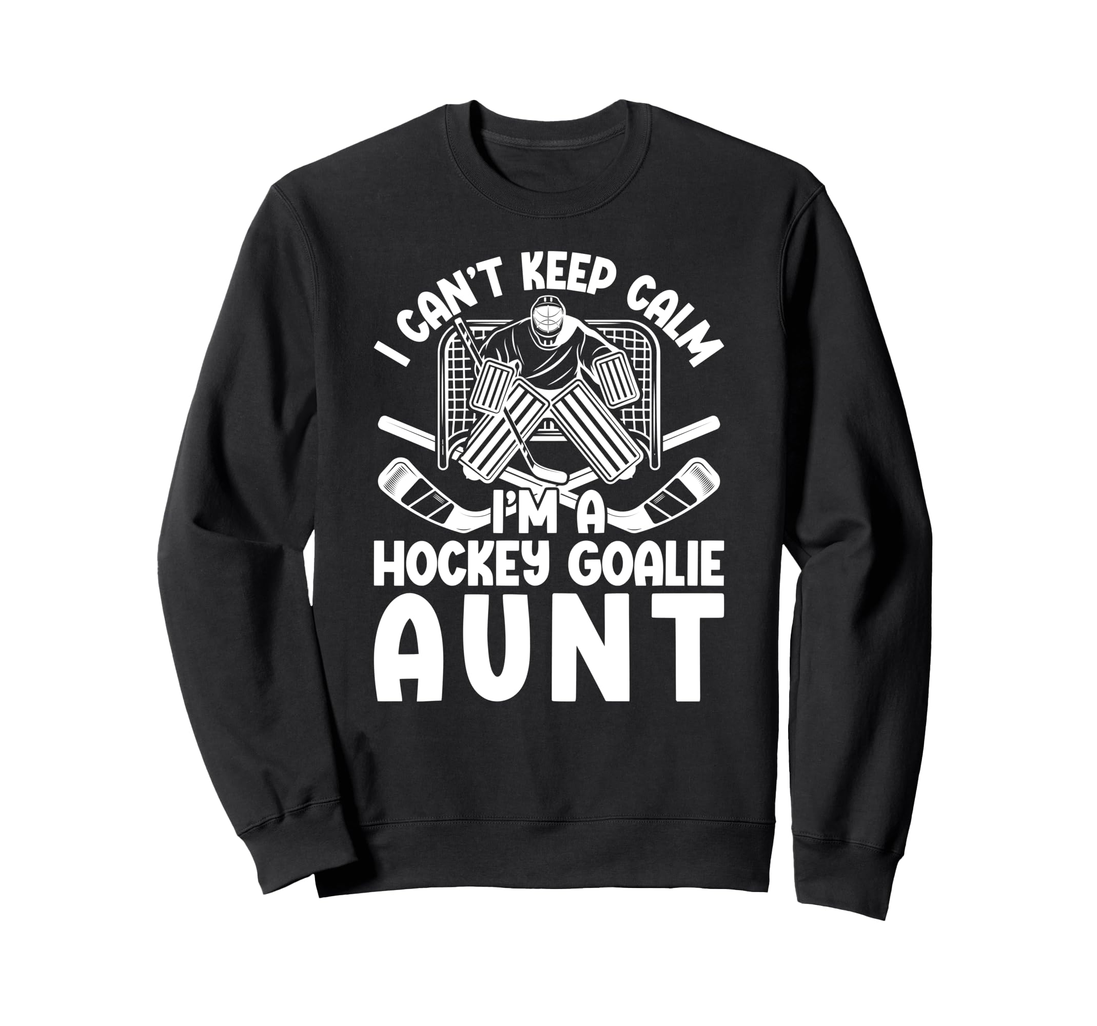 Im Hockey Goalie Aunt Ice Hockey Sweatshirt - Novelty Apparel Men Women