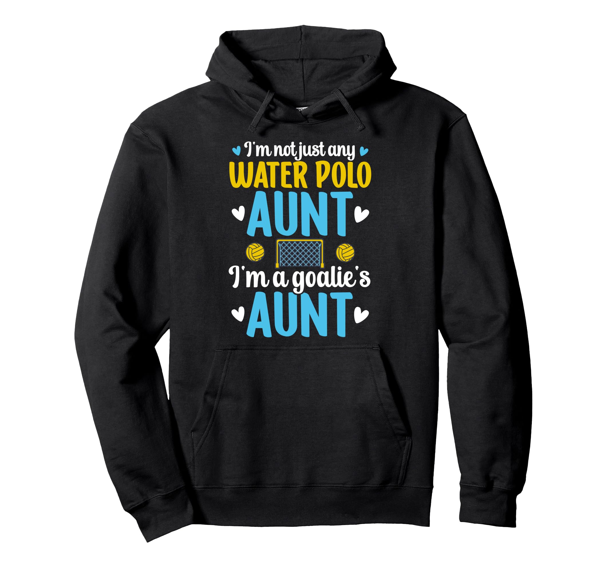 Im Water Polo Goalie Aunt Water Polo Hoodie - Graphic Print Men Women
