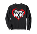 Ball Mom Heart Funny Baseball Soccer Sweatshirt - Custom Art Print Unisex