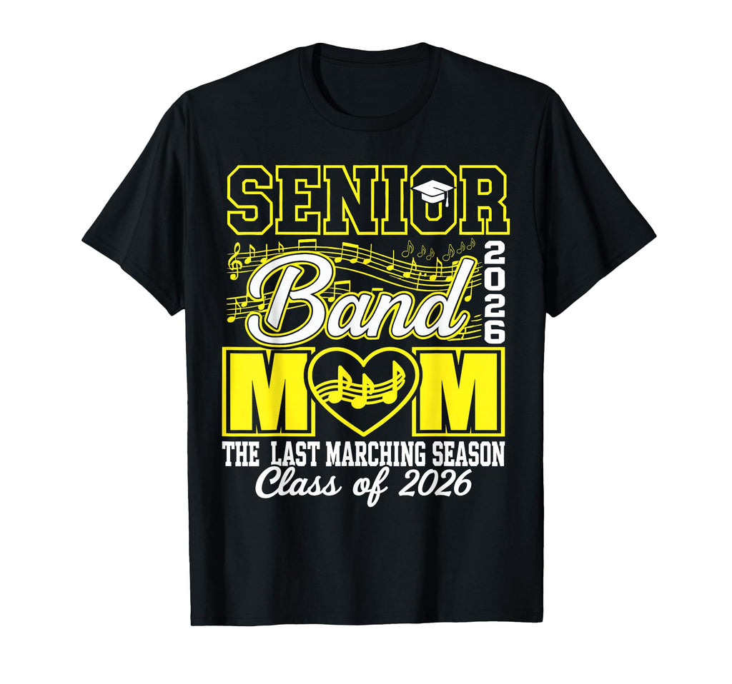 Senior Band Mom 2026 Last Marching T-Shirt - Fun Novelty Design Unisex