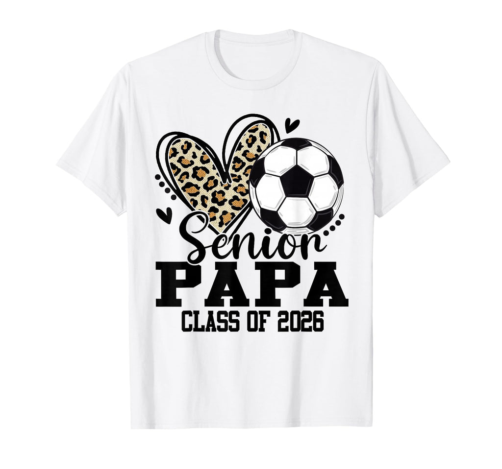 Senior Papa Class 2026 Soccer T-Shirt - Aesthetic Graphic Men Women