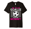 My Favorite Goalie Calls Me Mommy T-Shirt - Fun Novelty Design Men Women