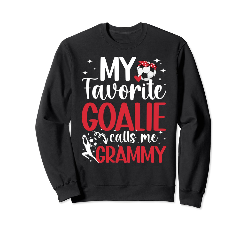 My Favorite Soccer Goalie Grammy Sweatshirt - Trendy Graphic Men Women