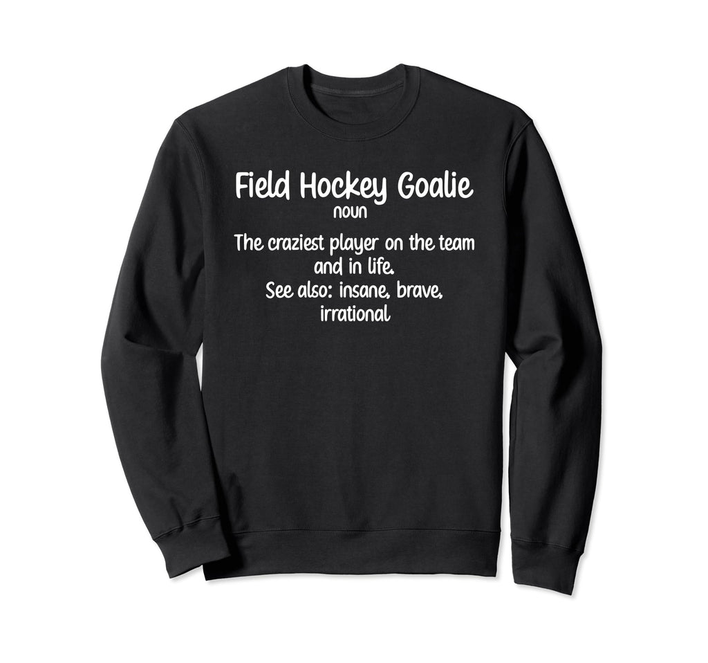 Field Hockey Goalie Definition Sweatshirt - Streetwear Style Men Women