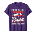 Im Referee One Us Is Right And Other T-Shirt - Minimalist Print for Adults
