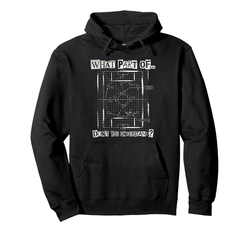 What Part Soccer Tactics Dont You Hoodie - Trendy Graphic for Adults