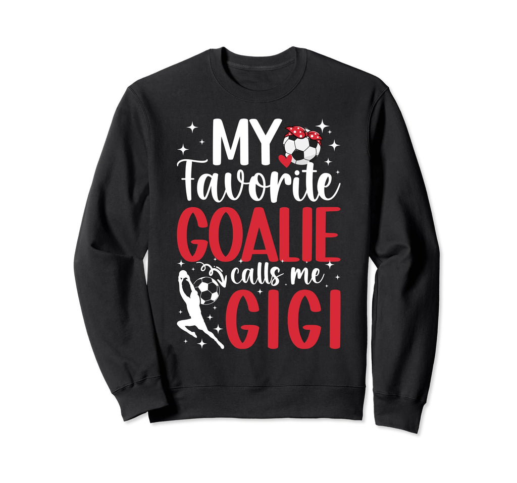 My Favorite Soccer Goalie Gigi Sweatshirt - Minimalist Print Men Women