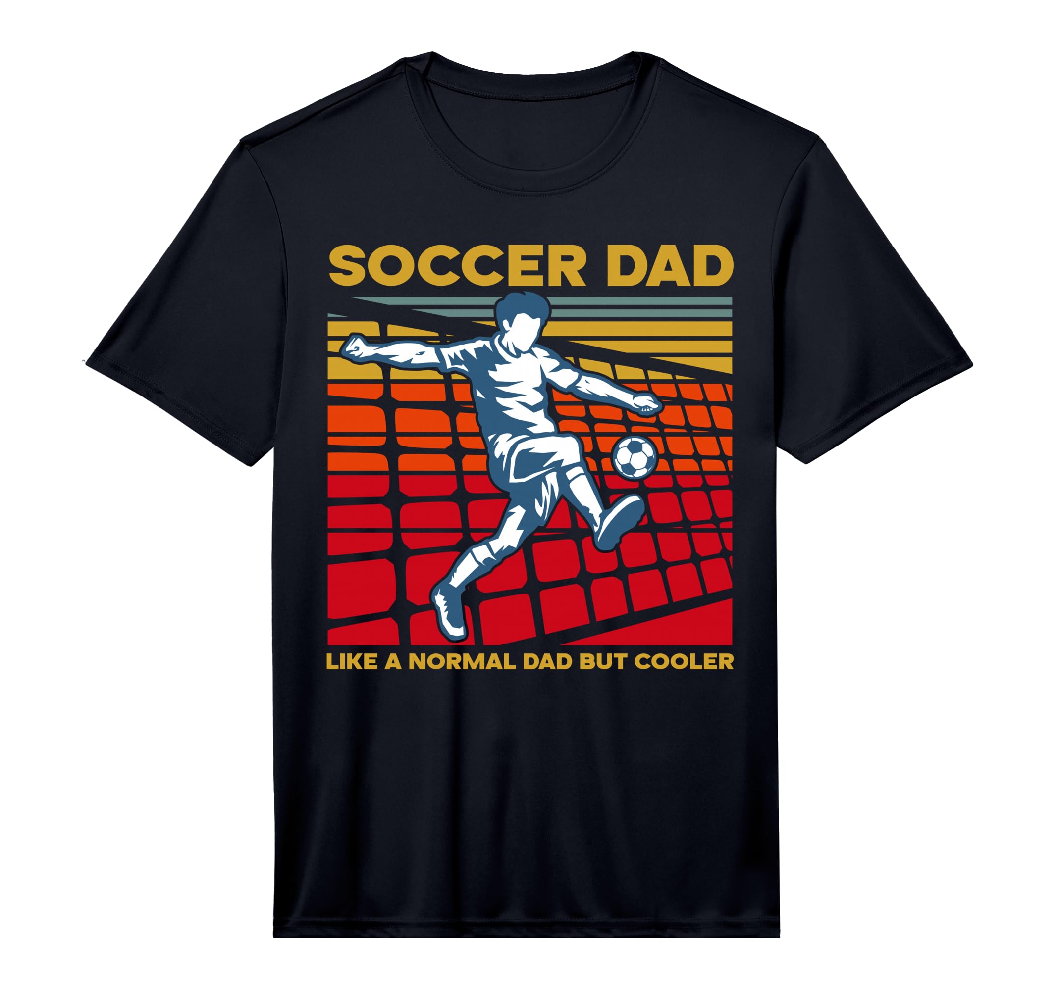 Soccer Dad Like Normal But Cooler T-Shirt - Casual Everyday Wear Unisex