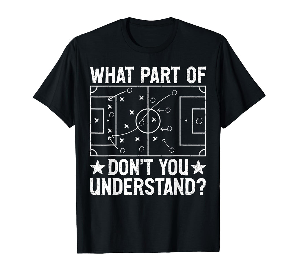What Part Dont You Understand Football T-Shirt - Unique Graphic Unisex