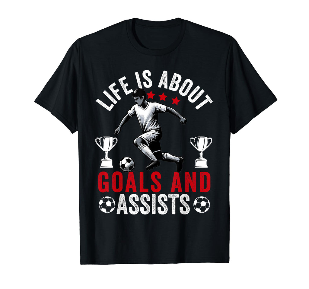 Lifes About Goals And Assists Soccer Funny T-Shirt - Graphic Print Unisex