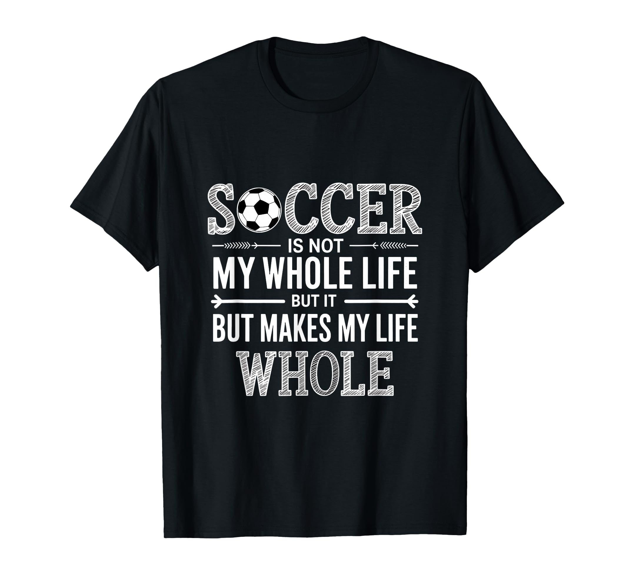 Soccer Is Not My Whole Life But Makes T-Shirt - Minimalist Print Men Women