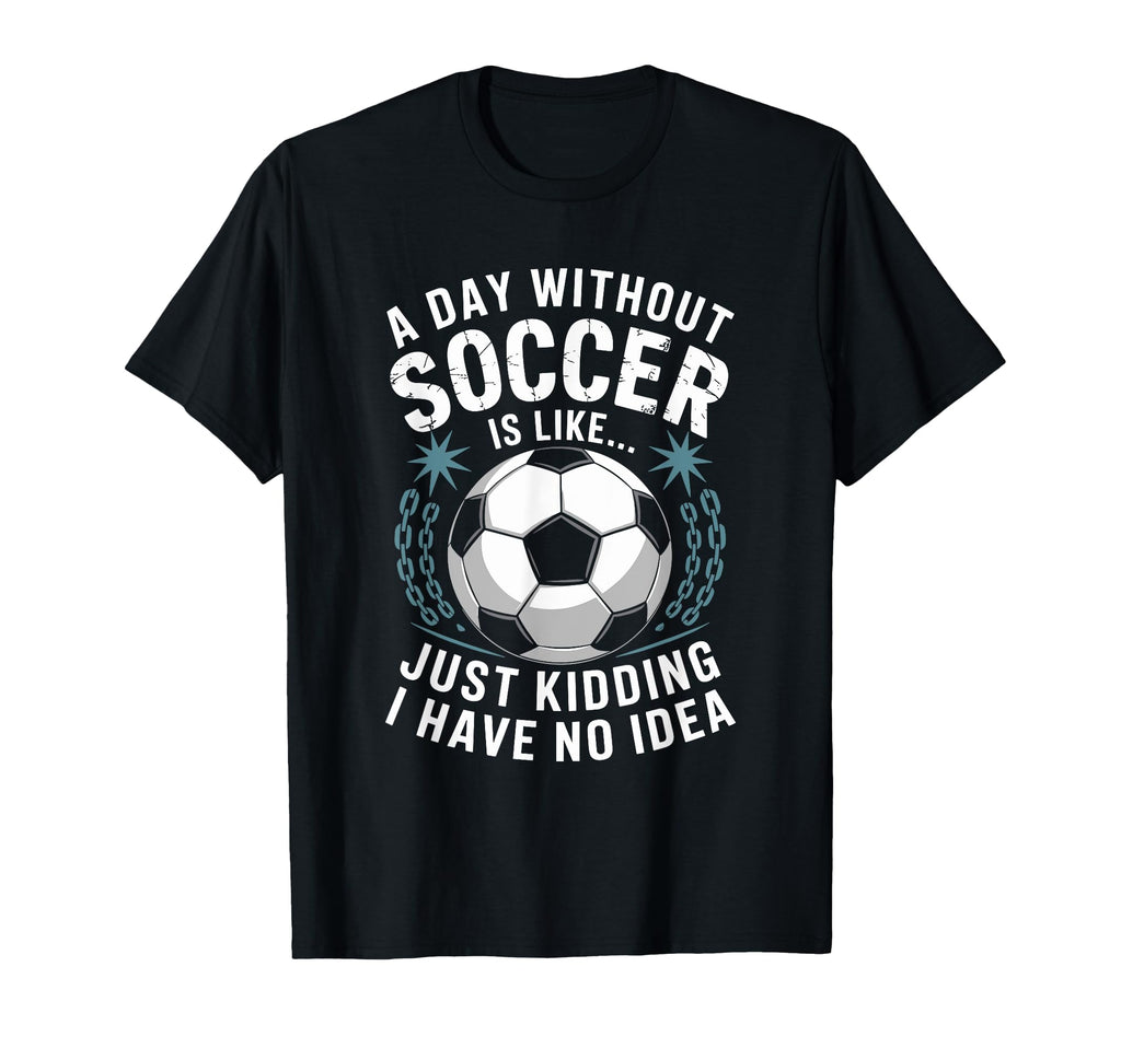 Goal Keeper Coach Day Without Soccer T-Shirt - Minimalist Print for Adults