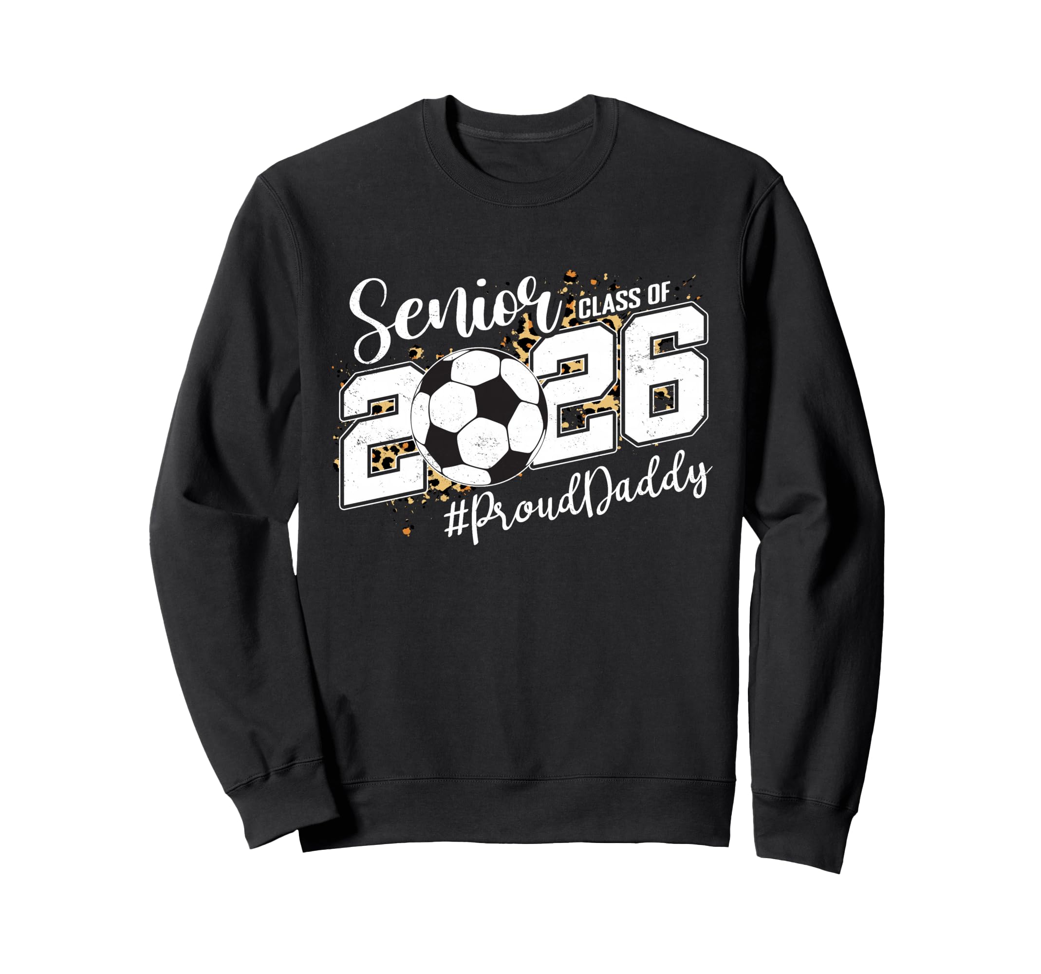 Proud Daddy 2026 Senior Soccer Ball Sweatshirt - Aesthetic Graphic Unisex