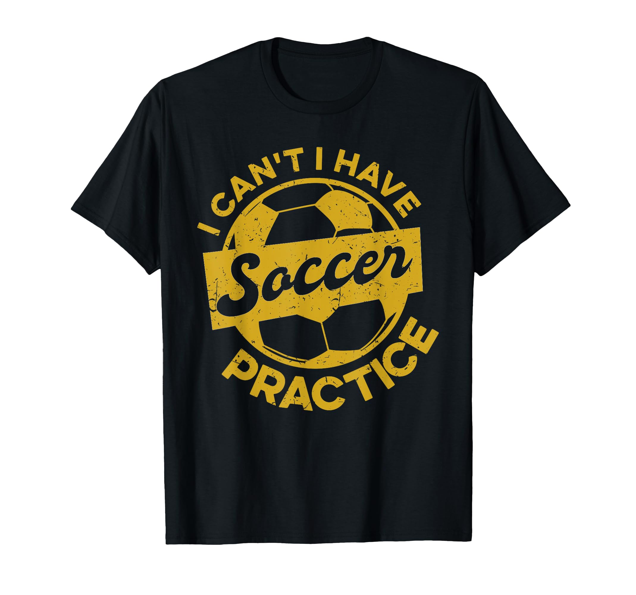 Soccer Player Sports I Cant I Have Soccer T-Shirt - Trendy Graphic Unisex