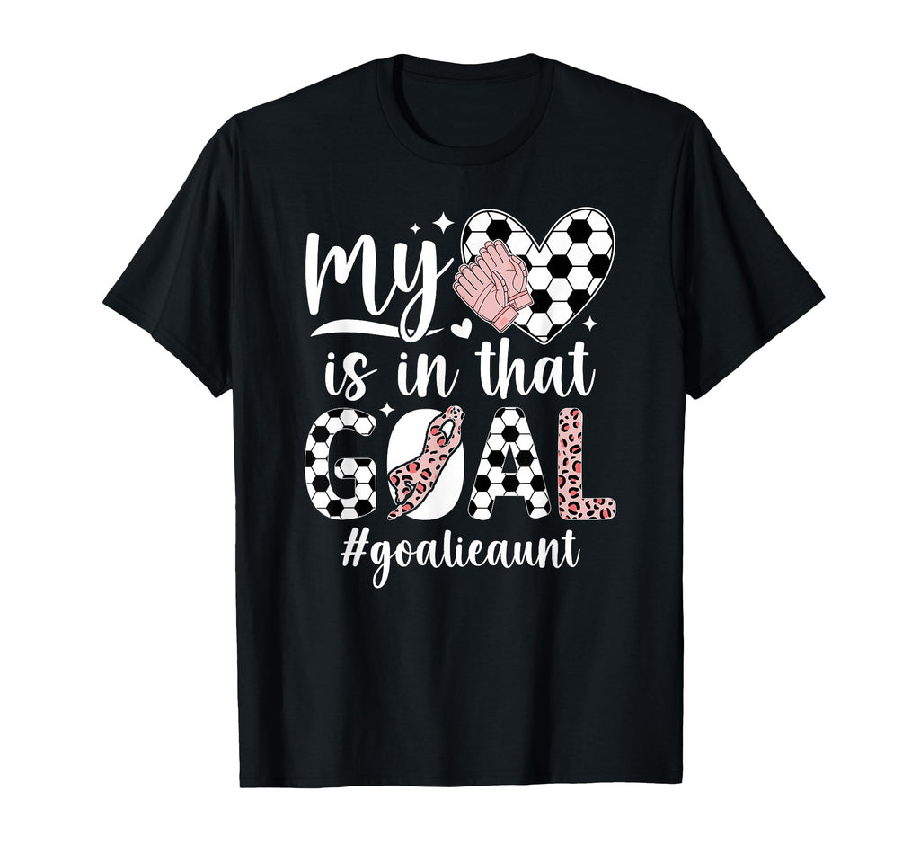 Proud Soccer Goalie Aunt Soccer T-Shirt - Fun Novelty Design Men Women