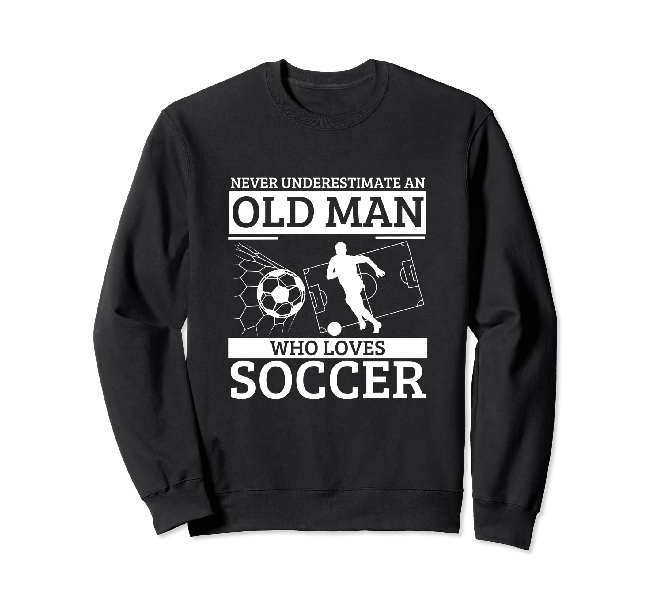 Soccer Never Underestimate Old Sweatshirt - Streetwear Style for Adults