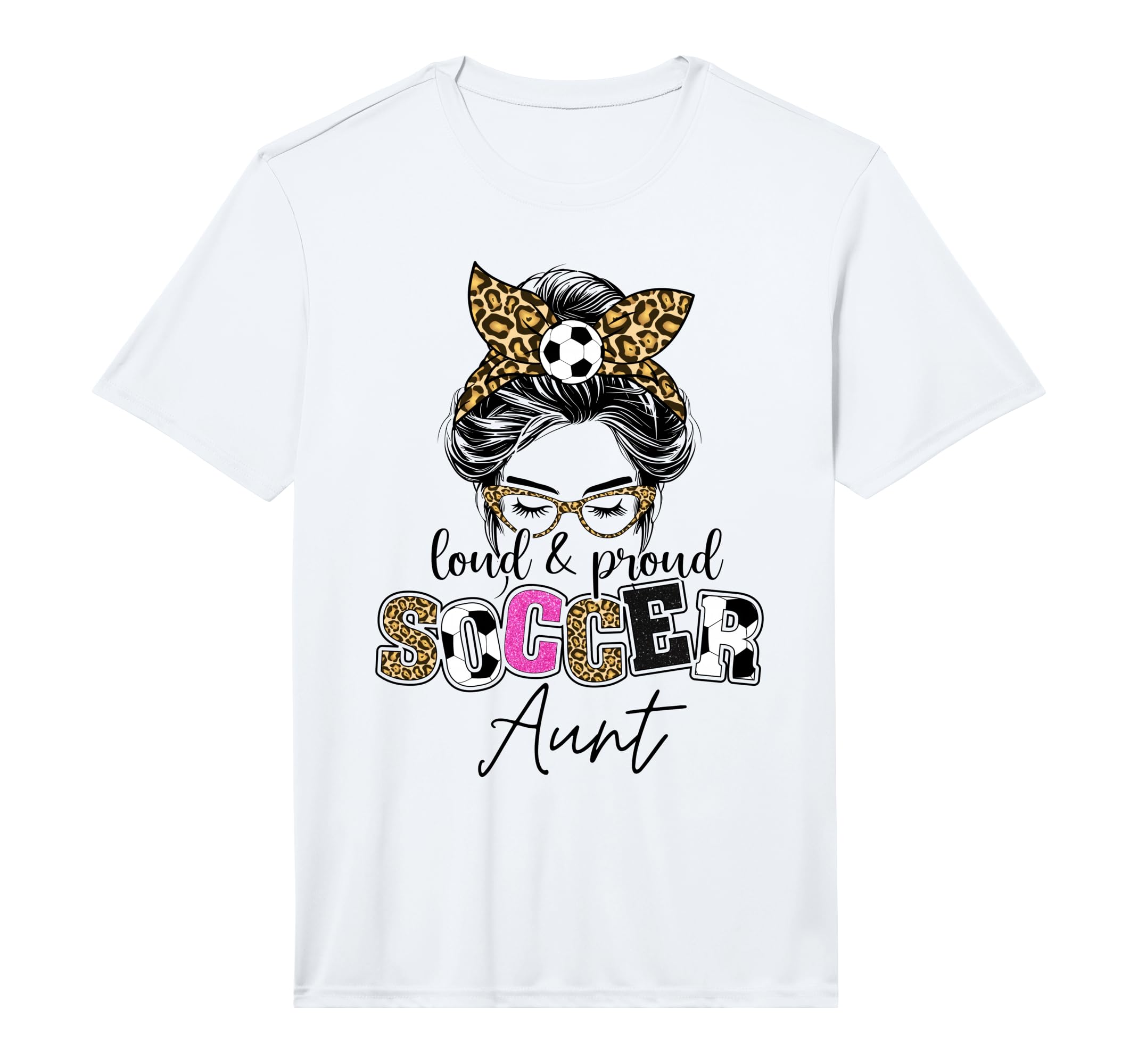 Proud And Loud Soccer Aunt Messy Bun T-Shirt - Trendy Graphic Men Women