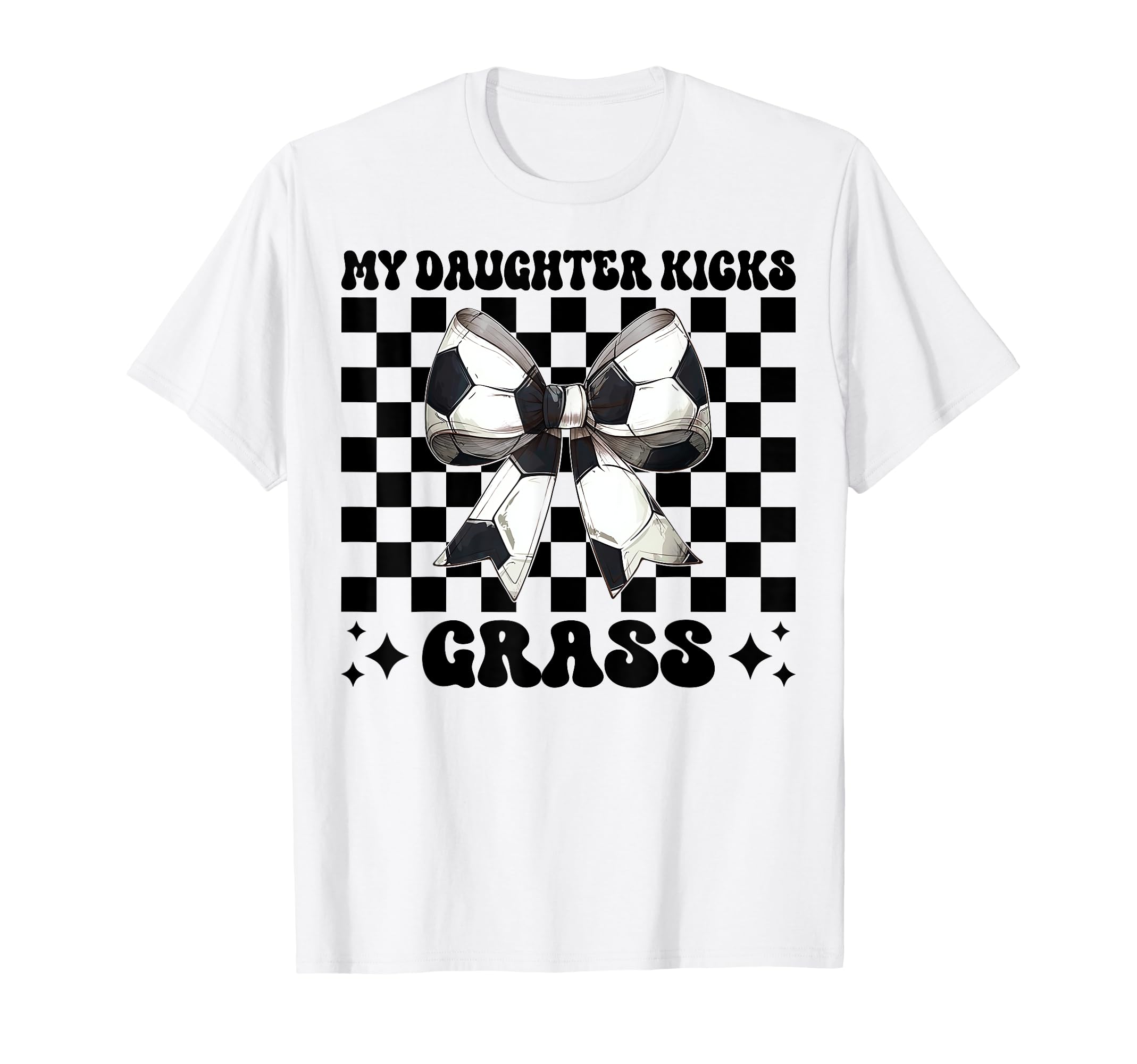 My Daughter Kicks Grass Soccer Mom T-Shirt - Fun Novelty Design for Adults