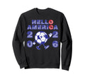 Hello America Soccer 2026 Host Fan Sweatshirt - Streetwear Style Unisex