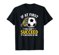 Funny Soccer Goalkeeper If You Dont T-Shirt - Casual Everyday Wear Unisex