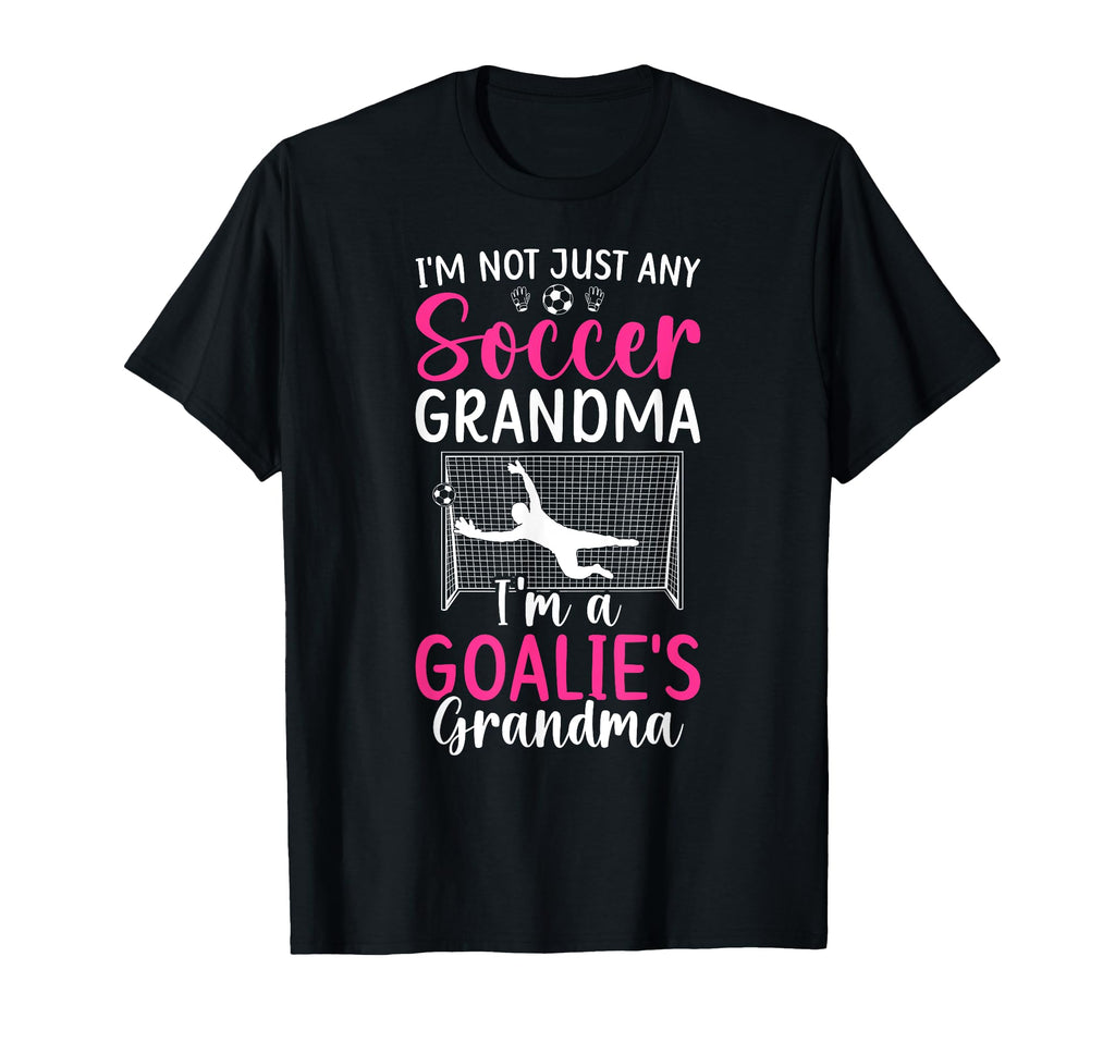 Im Soccer Goalie Grandma Soccer T-Shirt - Fun Novelty Design Men Women