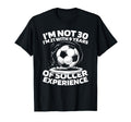 30 Years Old Soccer Player Sports T-Shirt - Casual Everyday Wear Unisex