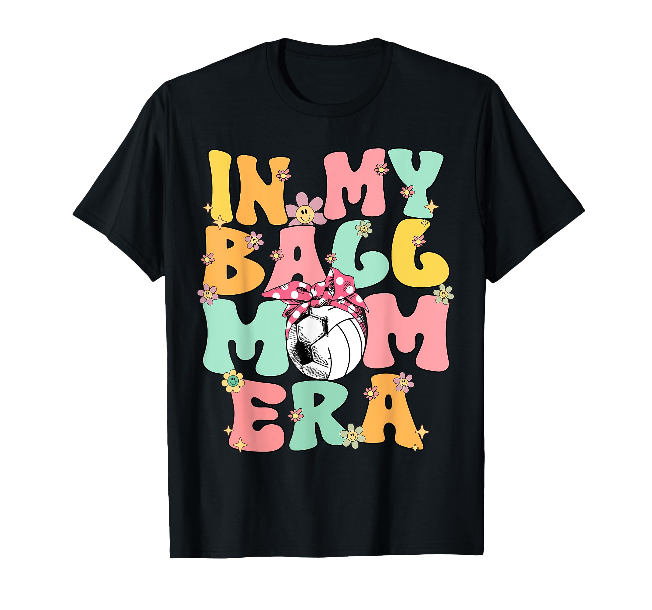 My Ball Mom Era Groovy Soccer T-Shirt - Novelty Apparel Men Women