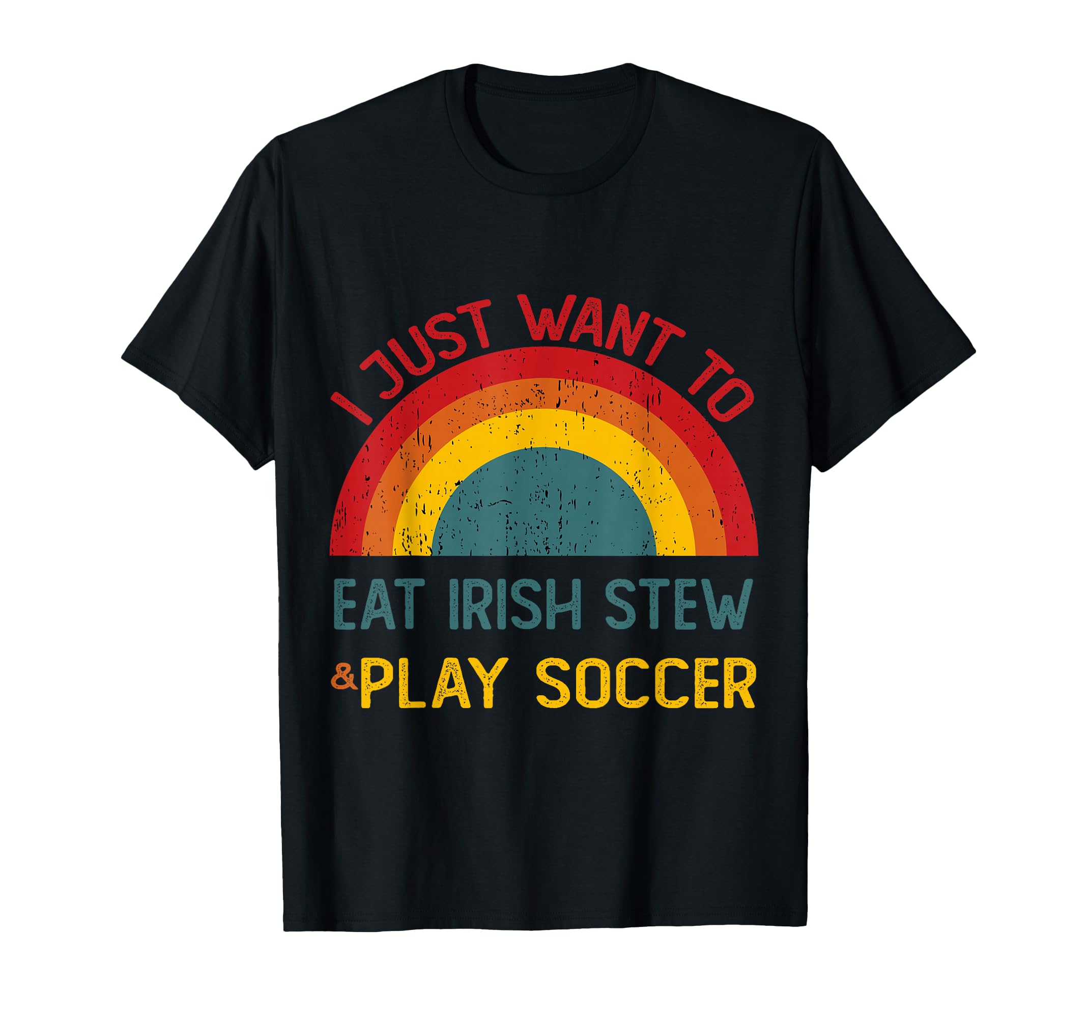 Funny I Just Want To Eat Irish Stew T-Shirt - Unique Graphic for Adults