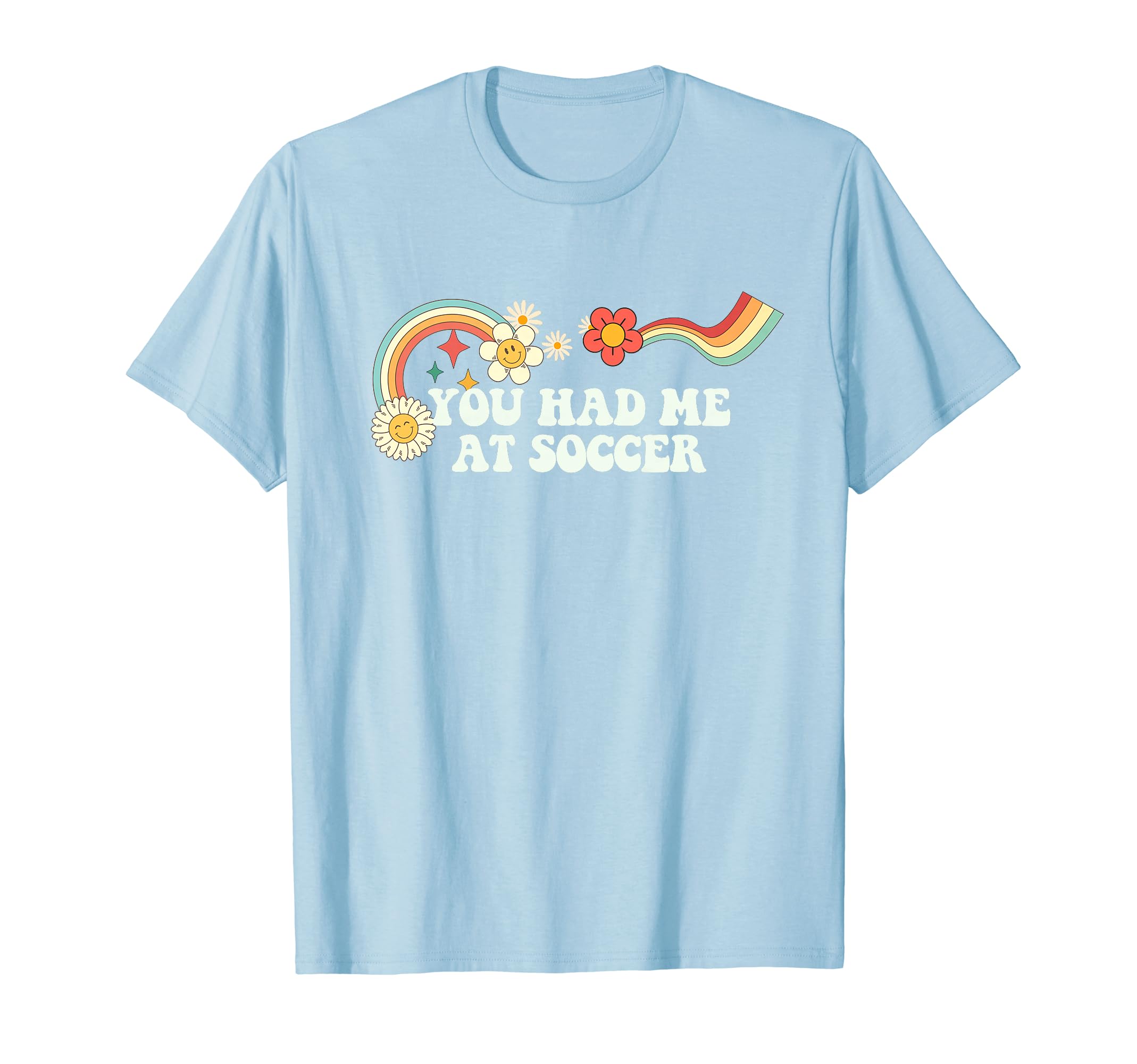 Groovy Funny You Had Me Soccer T-Shirt - Minimalist Print Men Women
