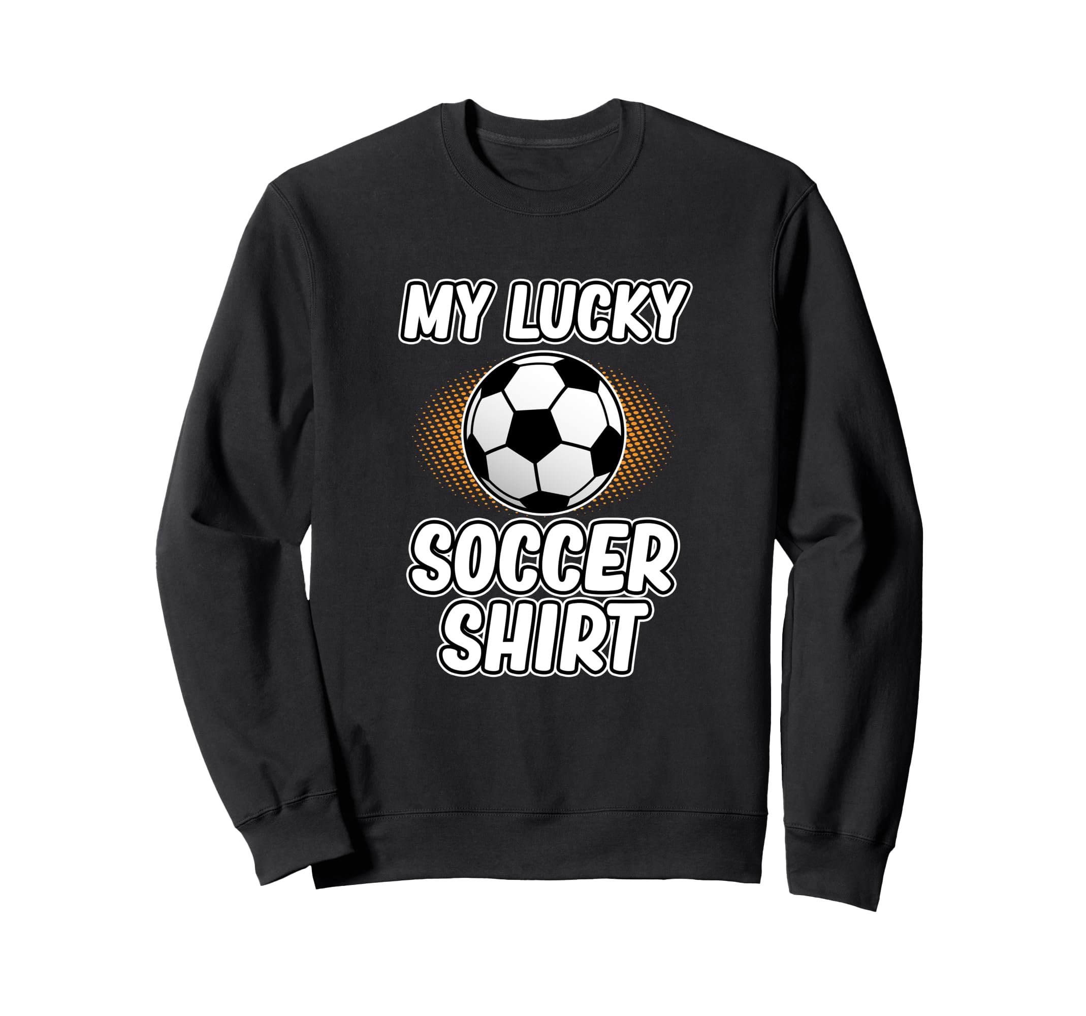 My Lucky Soccer Football Sweatshirt - Casual Everyday Wear for Adults
