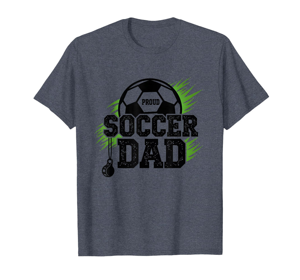 Proud Soccer Dad Whistle Sports Fan T-Shirt - Novelty Apparel Unisex