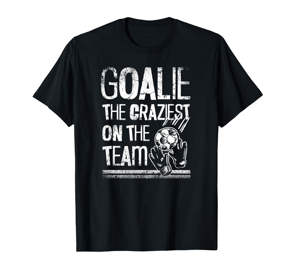 Goalie Craziest Team Soccer Player T-Shirt - Minimalist Print for Adults