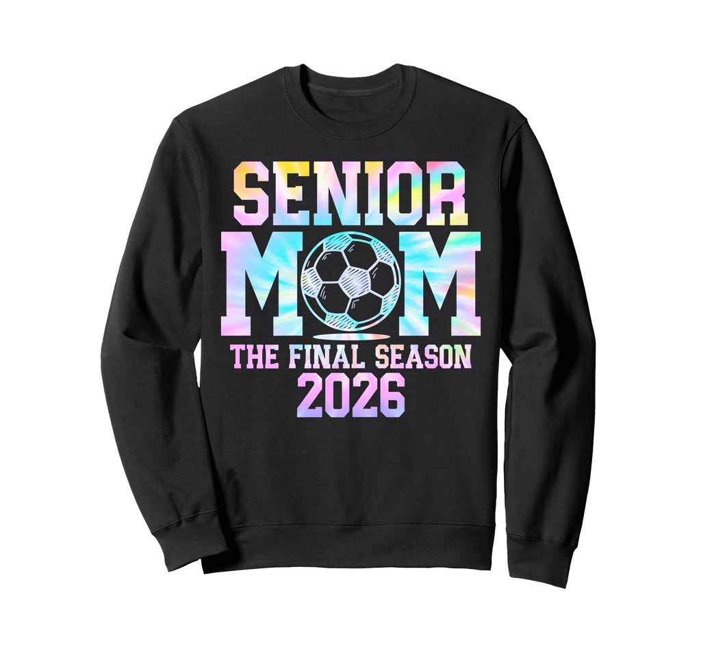 Senior Soccer Mom Final Season 2026 Sweatshirt - Graphic Print Men Women