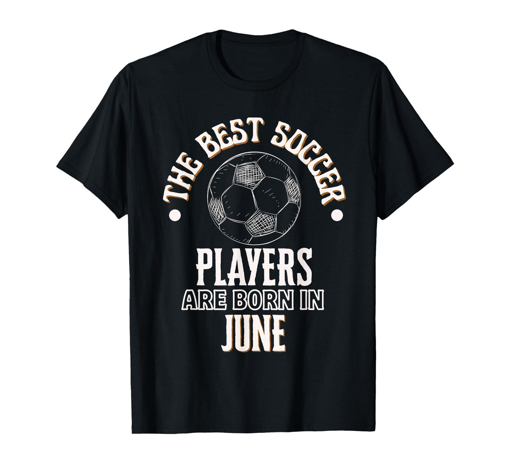 Best Soccer Players Are Born June T-Shirt - Minimalist Print for Adults