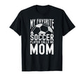 My Favorite Soccer Player Calls Me Funny T-Shirt - Minimalist Print Unisex