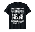 If First You Dont Succeed Wrestling T-Shirt - Trendy Graphic for Adults