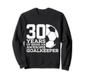 Soccer 30 Years Awesome Soccer Sweatshirt - Novelty Apparel Men Women