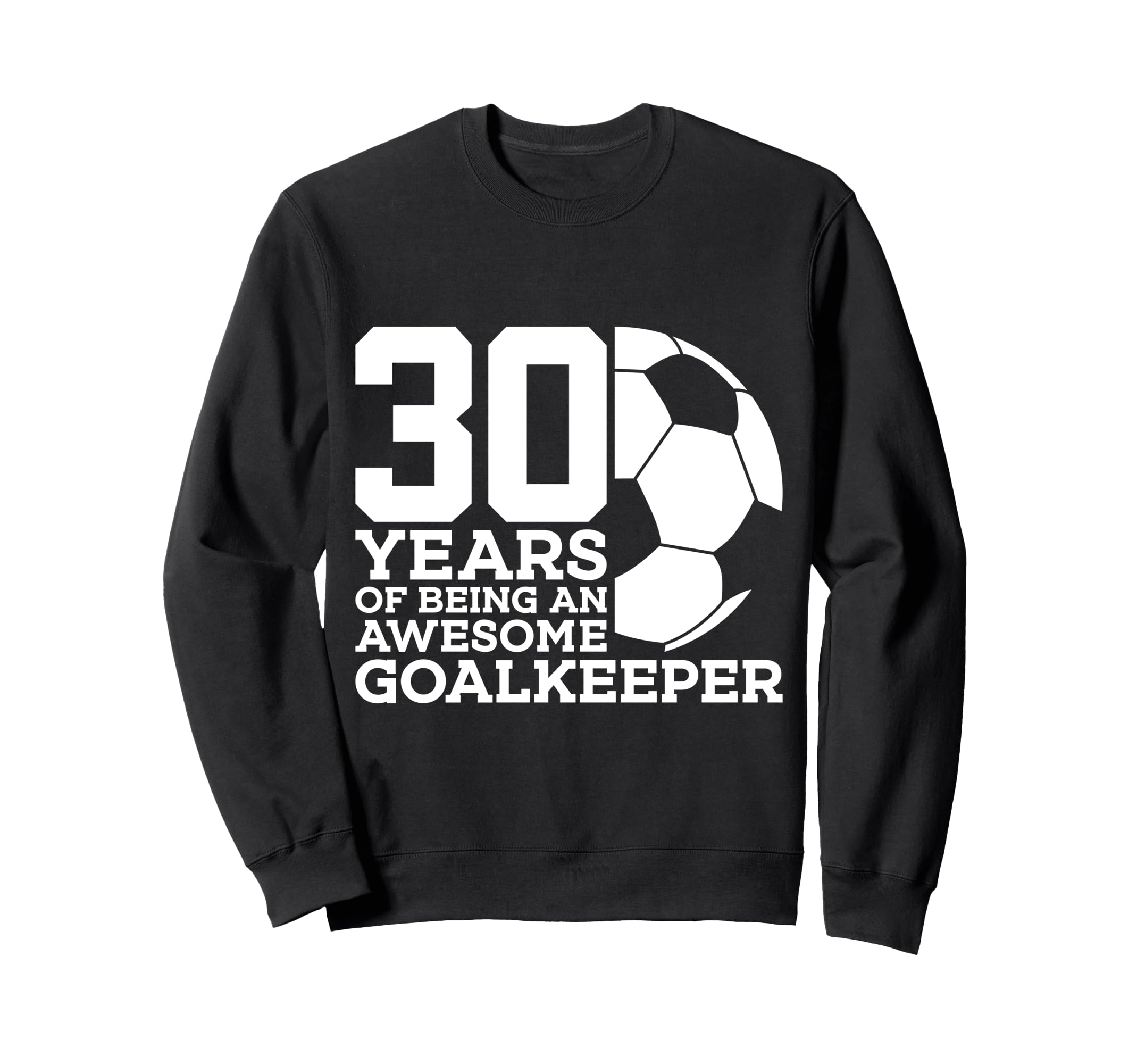 Soccer 30 Years Awesome Soccer Sweatshirt - Novelty Apparel Men Women