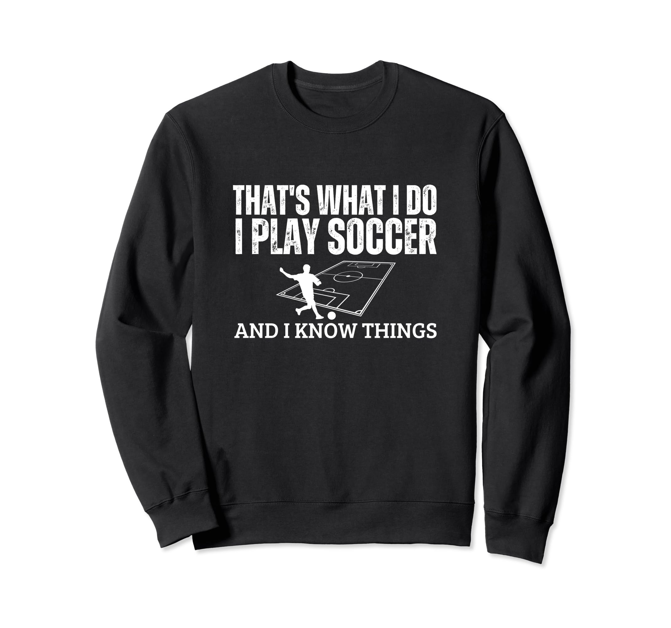 Soccer Player Thats What I Do Funny Sweatshirt - Aesthetic Graphic Unisex