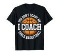 You Dont Scare Me I Coach Basketball T-Shirt - Trendy Graphic Men Women