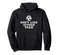 I Dont Like Either Team But I Still Hoodie - Custom Art Print Men Women
