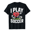 I Play Soccer Heart Soccer T-Shirt - Minimalist Print Unisex