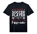 Mens My Favorite Soccer Player Calls Me T-Shirt - Graphic Print Unisex