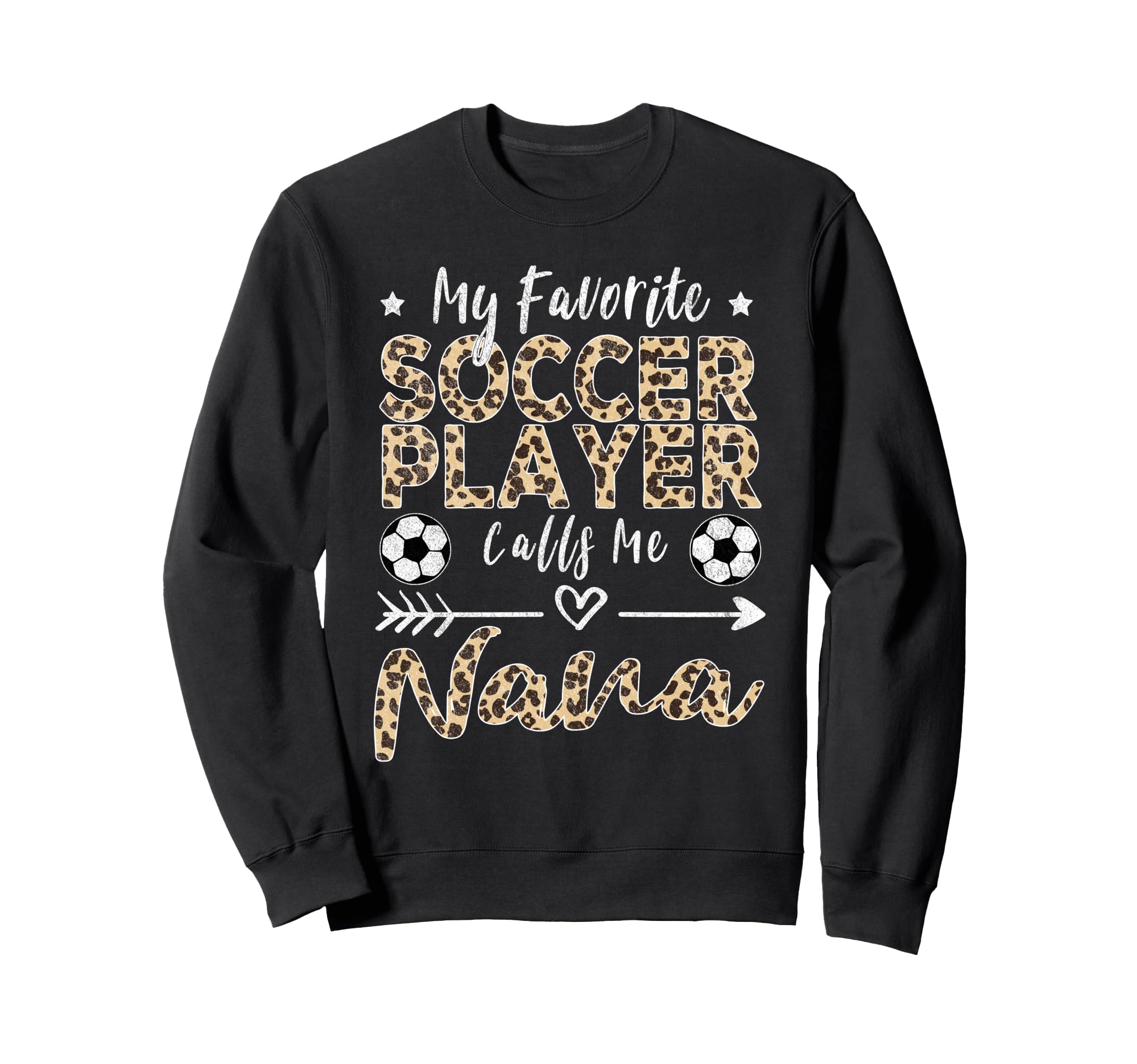 My Favorite Soccer Player Calls Me Nana Sweatshirt - Trendy Graphic Unisex