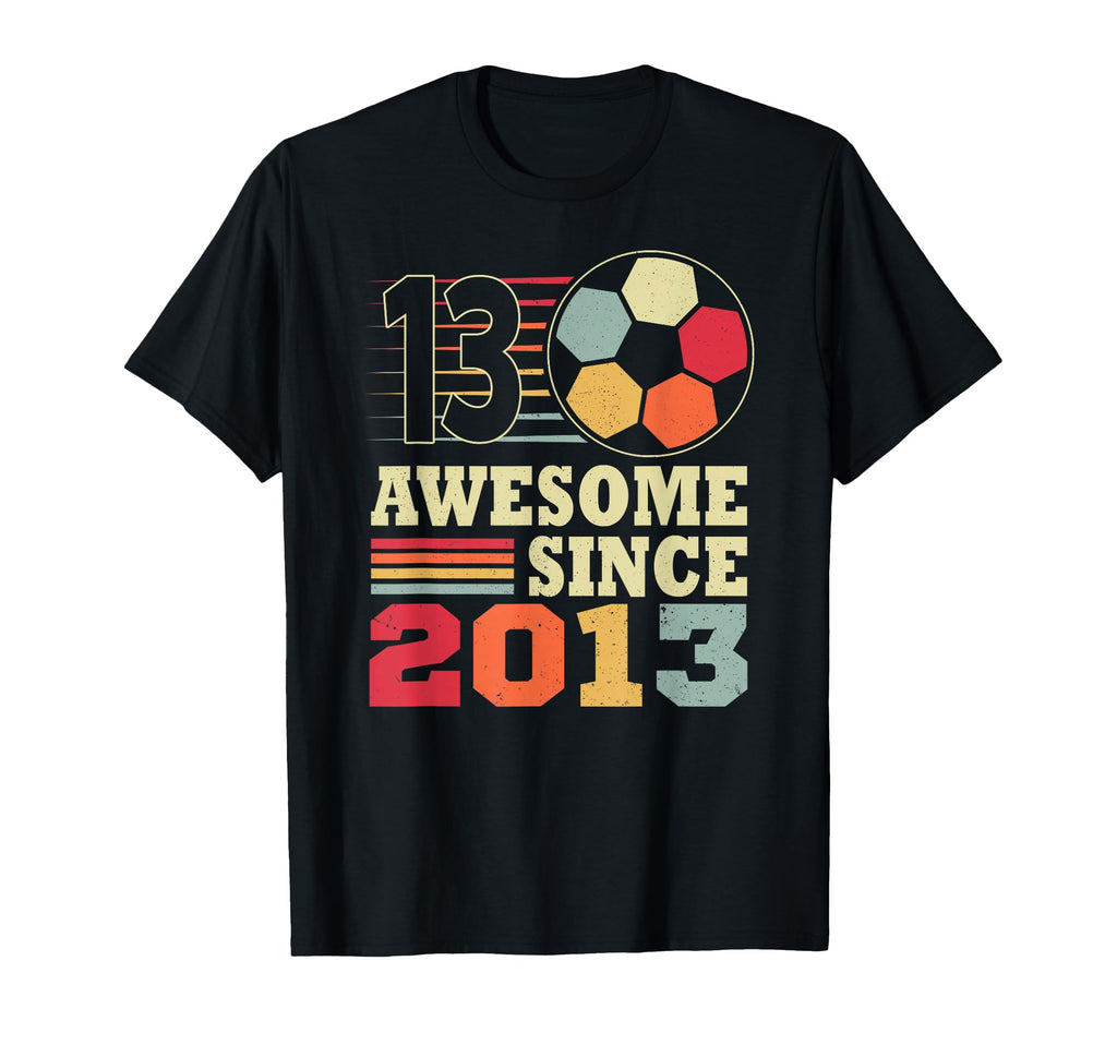Awesome 13 Since 2013 Soccer 13Th T-Shirt - Streetwear Style Men Women
