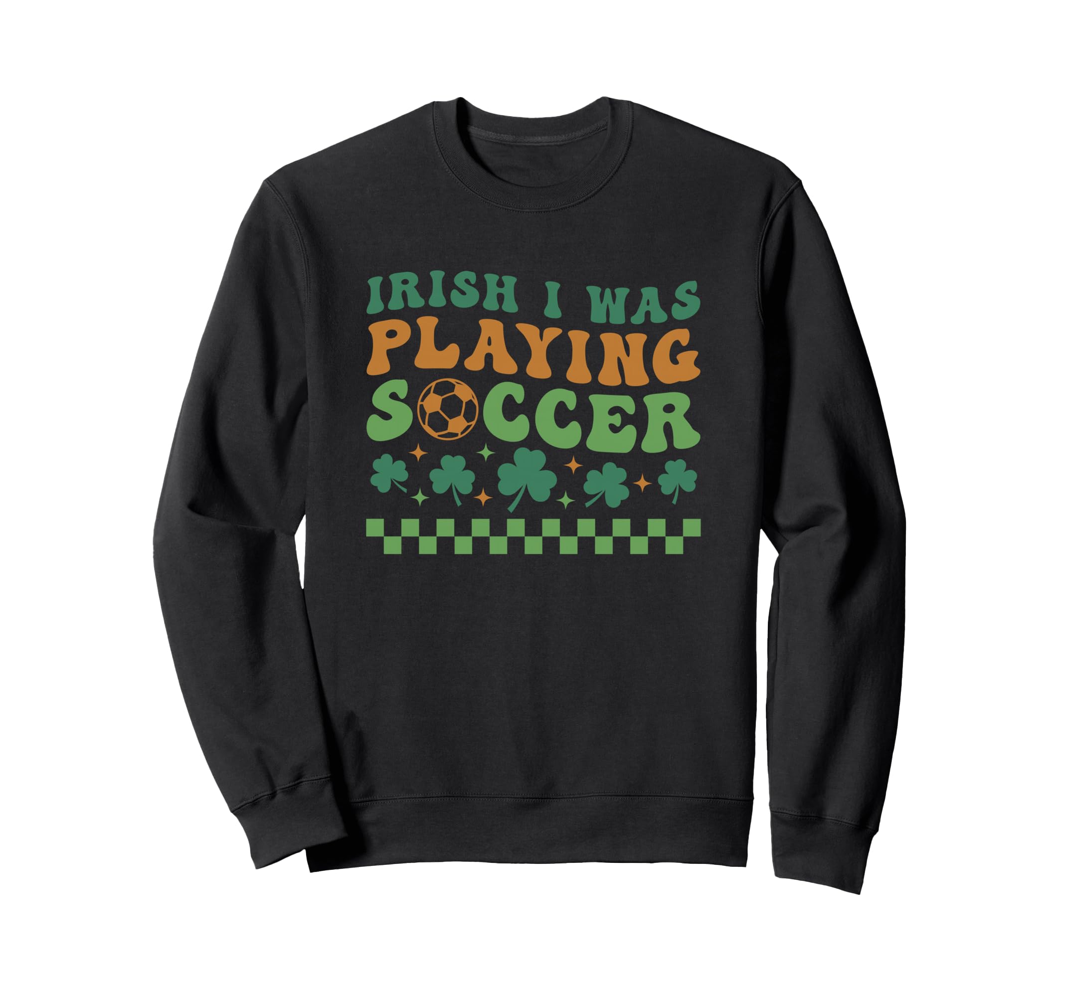 Irish I Was Playing Soccer St Sweatshirt - Streetwear Style for Adults